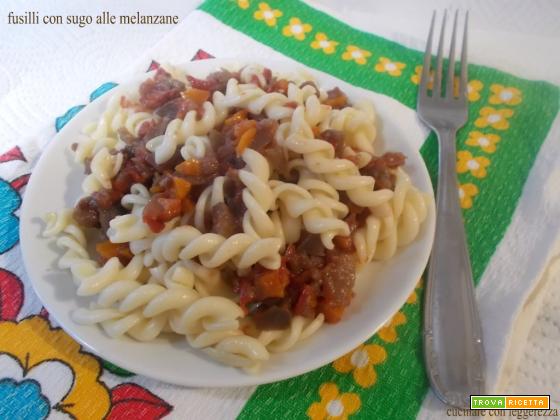 Fusilli con sugo alle melanzane