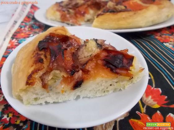 Pizza crudo e gorgonzola - lievito madre