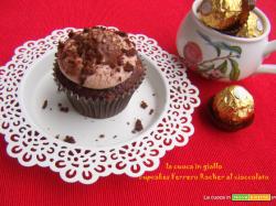 Cupcake golosa... Ferrero Rocher al cioccolato