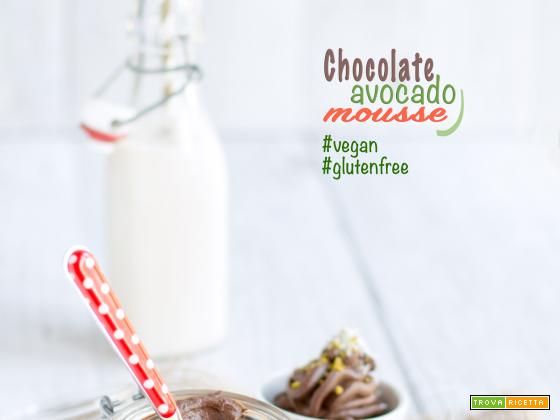 Mousse Cioccolato e Avocado |Vegan & Senza Glutine