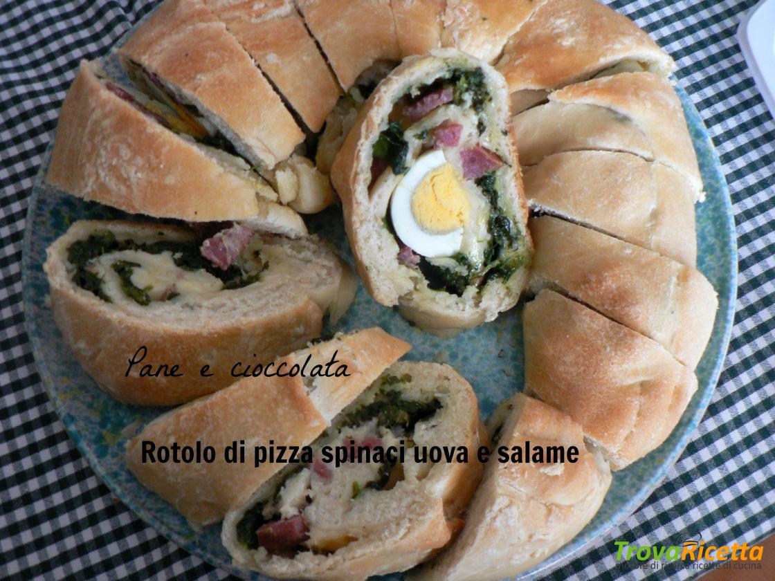 Rotolo Di Pizza Spinaci Uova E Salame Ricetta Trovaricetta Com