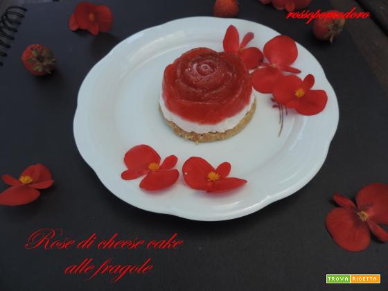 Rose di cheese cake alle fragole