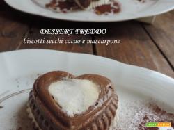 Dessert freddo, biscotti secchi cacao e mascarpone