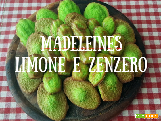 Madeleines di San Patrizio, rigorosamente verdi, al limone e zenzero