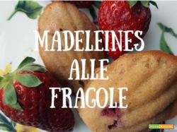 Madeleine di maggio alle fragole e limone: ricetta per iniziare bene il mese
