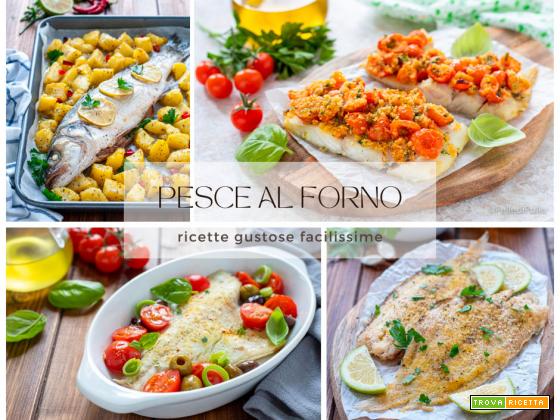 Pesce al forno – 20 ricette gustose facilissime