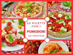 RICETTE con POMODORI che devi assolutamente provare