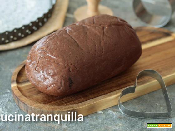 Pasta frolla al cacao ottima per crostate