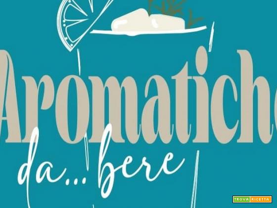 Presentazione del libro “Aromatiche… da bere”